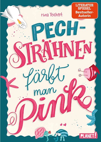 "Pechsträhnen färbt man pink" von Mina Teichert