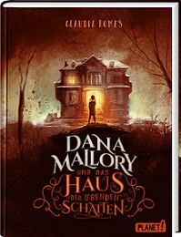 "Dana Mallory: und das Haus der lebenden Schatten" von Claudia Romes
